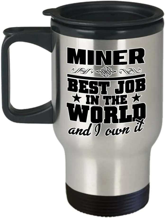 mmandiDESIGNS Miner Travel Mug - Best Job In The World oz Stainless Steel Tumbler For Your Favorite Cold or Hot Beverage